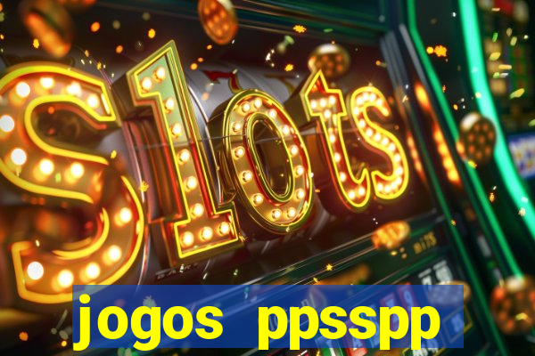 jogos ppsspp download android